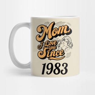 Mom i love you since 1983 Mug